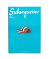 Subsequence Magazine Vol.6
