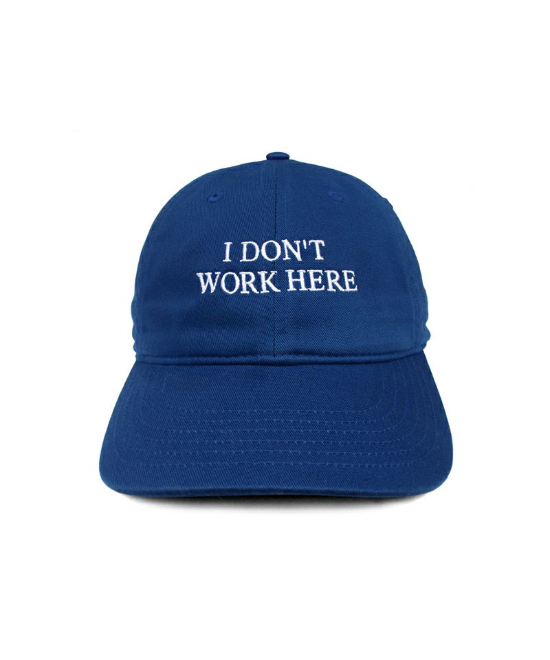 SORRY I DON'T WORK HERE HAT