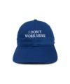 SORRY I DON'T WORK HERE HAT