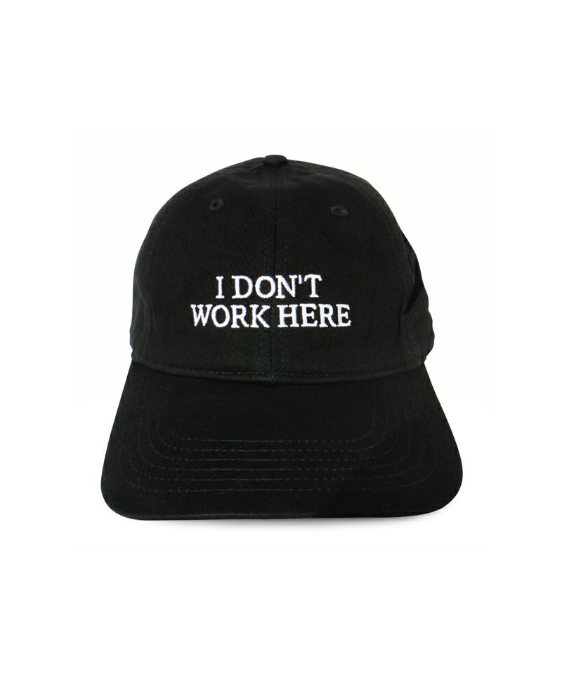 SORRY I DON'T WORK HERE HAT